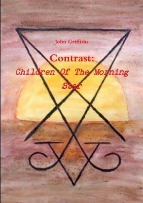 Contrast: Children of the Morning Star - John Griffiths - cover