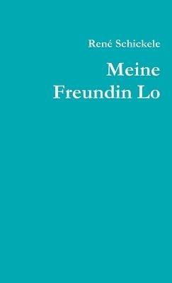 Meine Freundin Lo - Rene Schickele - cover