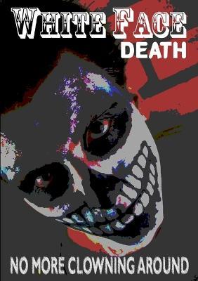 White Face Death - Thirteen O' Clock Press - cover