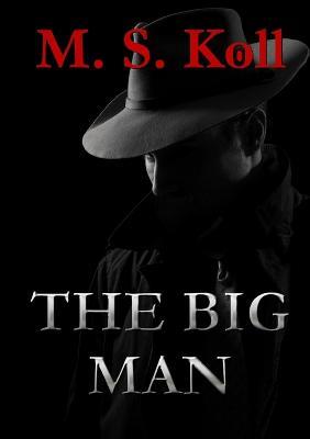 The Big Man - M S Koll - cover