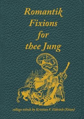 Romantik Fixions for thee Jung - Kristian Eldritch - cover