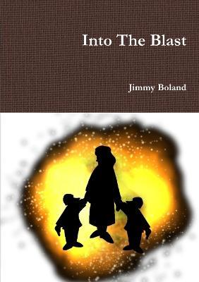 Into the Blast - Jimmy Boland - cover