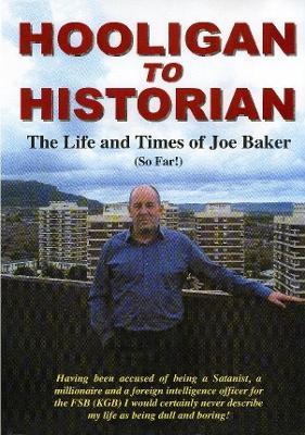 Hooligan to Historian - Joe Baker - cover