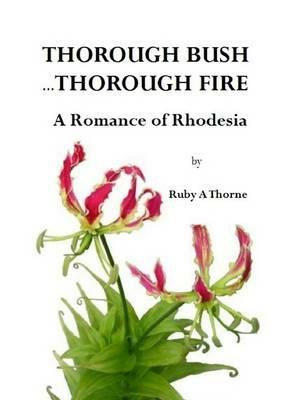 Thorough Bush ... Thorough Fire - Ruby A Thorne - cover