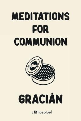 Meditations for Communion - Baltasar Gracián - cover