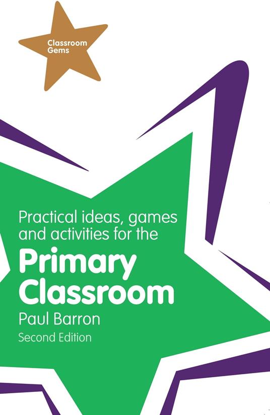 Practical Ideas, Games and Activities for the Primary Classroom