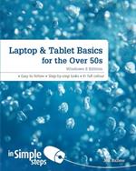 Laptop & Tablet Basics for the Over 50s: Windows 8 Edition