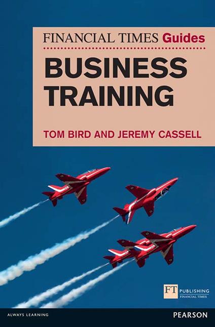 Financial Times Guide to Business Training, The