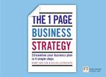 One Page Business Strategy, The: Streamline Your Business Plan in Four Simple Steps