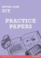 Revise GCSE ICT Practice Papers - Luke Dunn - cover