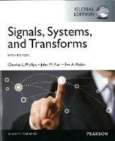 Signals, Systems, & Transforms, Global Edition - Charles Phillips,John Parr,Eve Riskin - cover