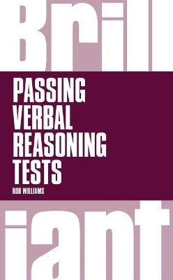 Brilliant Passing Verbal Reasoning Tests: Everything you need to know to practice and pass verbal reasoning tests - Rob Williams - cover
