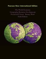 World Economy, The: Geography, Business, Development: Pearson New International Edition