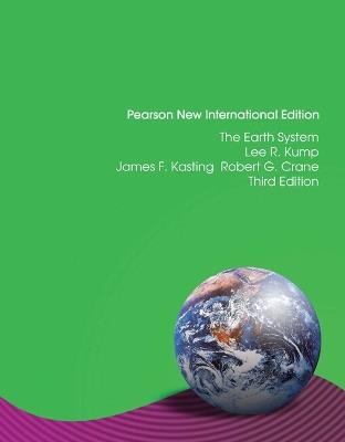 Earth System, The: Pearson New International Edition - Lee Kump,James Kasting,Robert Crane - cover