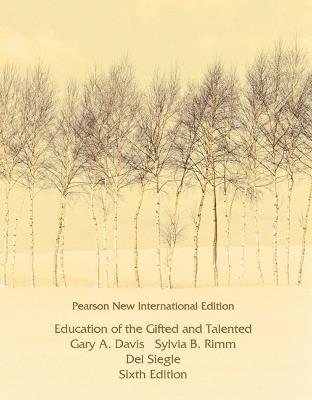 Education of the Gifted and Talented: Pearson New International Edition - Gary Davis,Sylvia Rimm,Del Siegle - cover