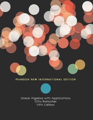 Linear Algebra with Applications: Pearson New International Edition - Otto Bretscher - cover