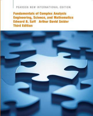 Fundamentals of Complex Analysis with Applications to Engineering, Science, and Mathematics: Pearson New International Edition - Edward Saff,Arthur Snider - cover