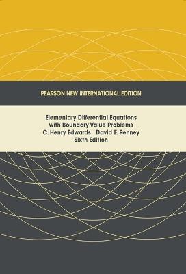 Elementary Differential Equations with Boundary Value Problems: Pearson New International Edition - C. Edwards,David Penney - cover