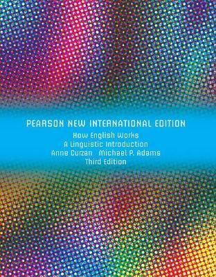 How English Works: A Linguistic Introduction: Pearson New International Edition - Anne Curzan,Michael Adams - cover