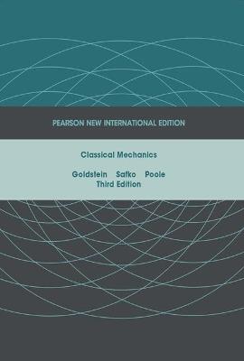 Classical Mechanics: Pearson New International Edition - Herbert Goldstein,John Safko,Charles Poole - cover