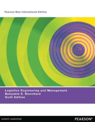 Logistics Engineering & Management: Pearson New International Edition - Benjamin Blanchard - cover