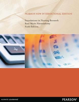 Foundations in Nursing Research: Pearson New International Edition - Rose Marie Nieswiadomy - cover