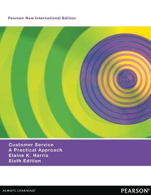 Customer Service: Pearson New International Edition: A Practical Approach - Elaine Harris - cover