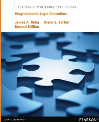 Programmable Logic Controllers: Pearson New International Edition - James Rehg,Glenn Sartori - cover