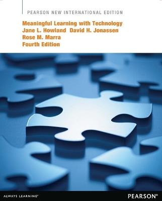 Meaningful Learning with Technology: Pearson New International Edition - Jane Howland,David Jonassen,Rose Marra - cover