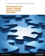 Criminological Theory: Pearson New International Edition