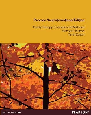 Family Therapy: Concepts and Methods: Pearson New International Edition - Michael Nichols - cover
