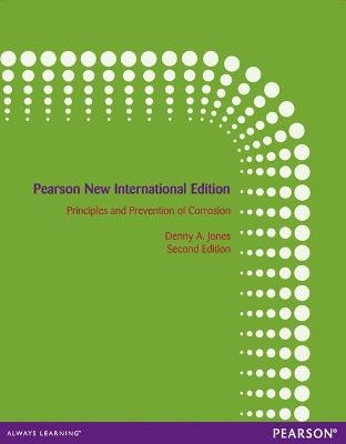 Principles and Prevention of Corrosion: Pearson New International Edition - Denny Jones - cover