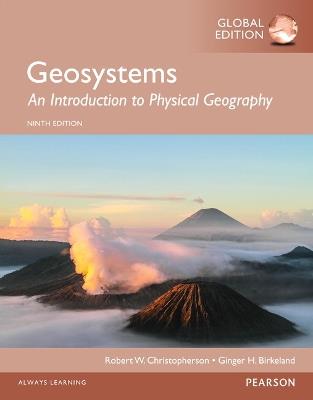Geosystems: An Introduction to Physical Geography, Global Edition - Robert Christopherson,Ginger Birkeland - cover