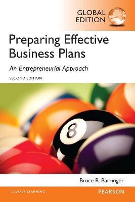 Preparing Effective Business Plans: An Entrepreneurial Approach, Global Edition - Bruce Barringer - cover