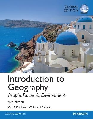 Introduction to Geography: People, Places & Environment, Global Edition - Carl Dahlman,William Renwick - cover