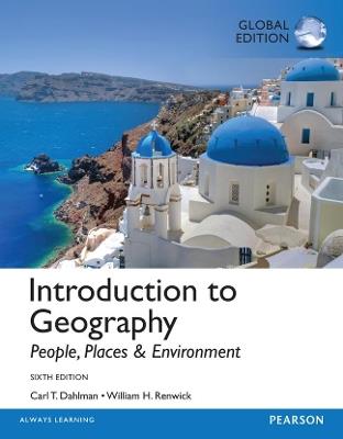 Introduction to Geography: People, Places & Environment, Global Edition - Carl Dahlman,William Renwick - cover