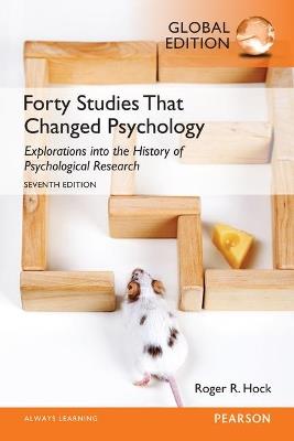 Forty Studies that Changed Psychology, Global Edition - Roger Hock - cover