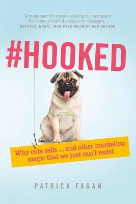 #Hooked: Revealing The Hidden Tricks Of Memorable Marketing - Patrick Fagan - cover