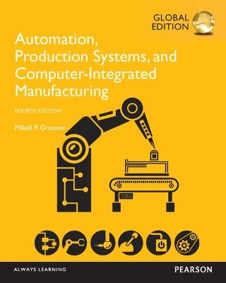 Automation, Production Systems, and Computer-Integrated Manufacturing, Global Edition - Mikell Groover - cover