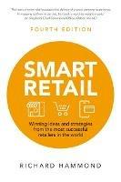 Smart Retail: Winning ideas and strategies from the most successful retailers in the world - Richard Hammond - cover