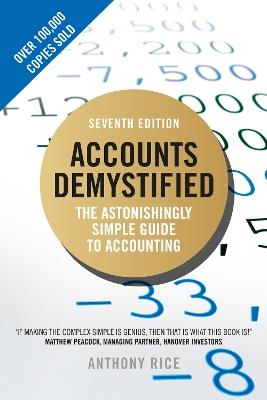 Accounts Demystified: The Astonishingly Simple Guide To Accounting - Anthony Rice - cover
