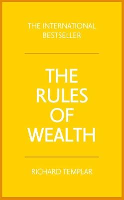 Rules of Wealth, The: A personal code for prosperity and plenty - Richard Templar - cover