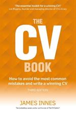 CV Book, The: How to avoid the most common mistakes and write a winning CV