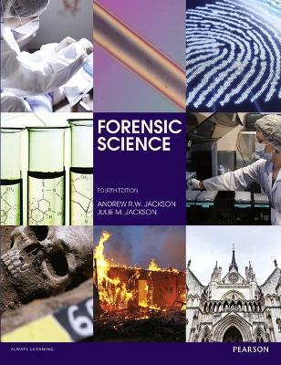 Forensic Science - Andrew R.W. Jackson,Julie M. Jackson,Harry Mountain - cover