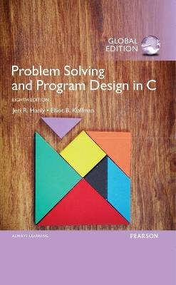 Problem Solving and Program Design in C, Global Edition - Jeri Hanly,Elliot Koffman - cover