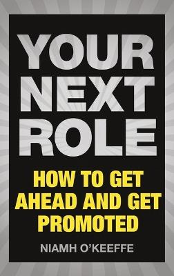 Your Next Role: How to get ahead and get promoted - Niamh O'Keeffe - cover