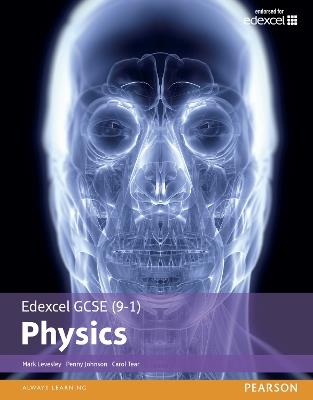 Edexcel GCSE (9-1) Physics Student Book (Edexcel (9-1) GCSE Science 2016) - Mark Levesley,Penny Johnson,Carol Tear - cover