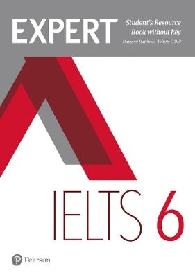 Expert IELTS 6 Student's Resource Book without Key - Margaret Matthews,Felicity O'Dell - cover