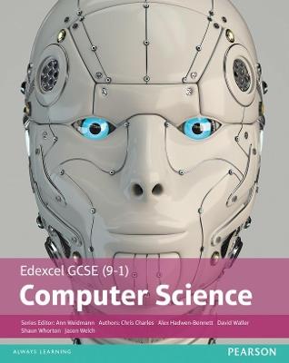 Edexcel GCSE (9-1) Computer Science Student Book - Ann Weidmann,David Waller,Alex Hadwen-Bennett - cover