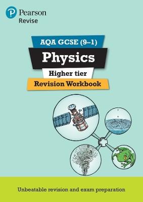 Pearson REVISE AQA GCSE Physics Higher Revision Workbook - 2023 and 2024 exams - Catherine Wilson - cover